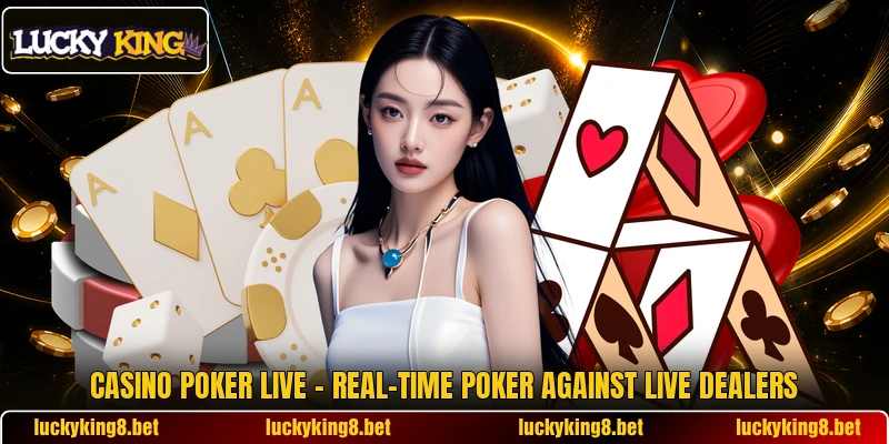 Casino Poker Live – Real-Time Poker Against Live Dealers
