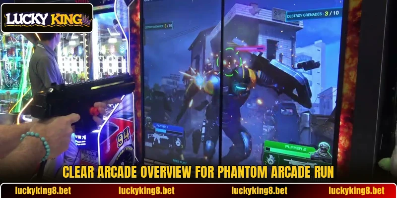 Clear arcade overview for Phantom Arcade Run Clear arcade overview for Phantom Arcade Run
