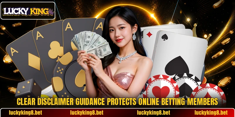 Clear disclaimer guidance protects online betting members