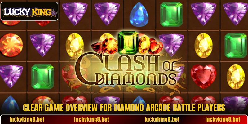 Clear game overview for Diamond Arcade Battle players Clear game overview for Diamond Arcade Battle players