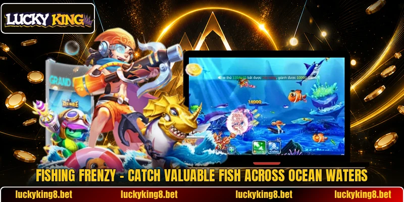 Fishing Frenzy – Catch Valuable Fish Across Ocean Waters