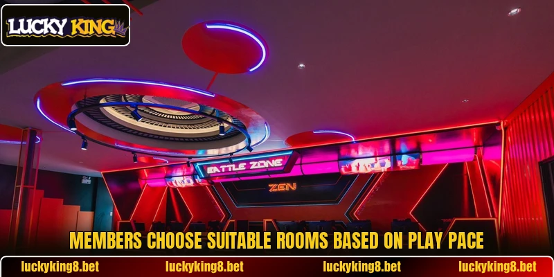 Members choose suitable rooms based on play pace