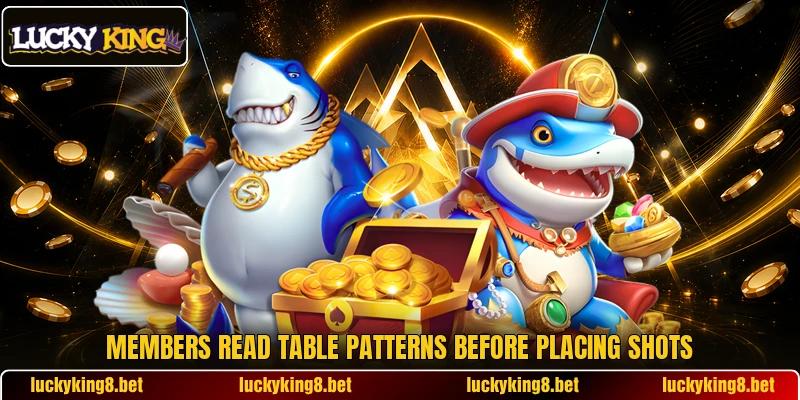 Members read table patterns before placing shots