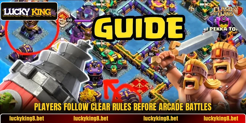 Players follow clear rules before arcade battles Players follow clear rules before arcade battles
