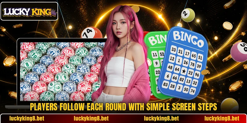 Players follow each round with simple screen steps