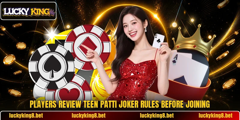 Players review teen patti joker rules before joining Players review teen patti joker rules before joining