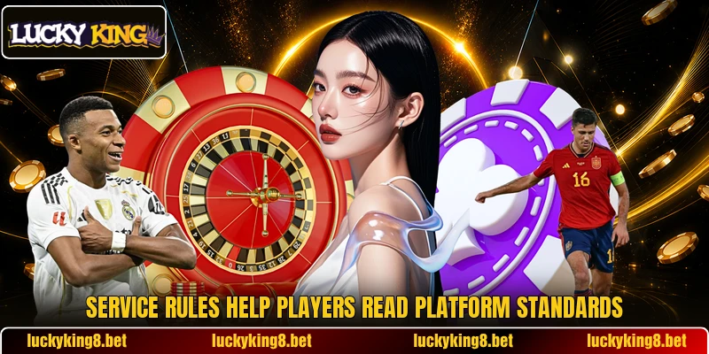 Service rules help players read platform standards