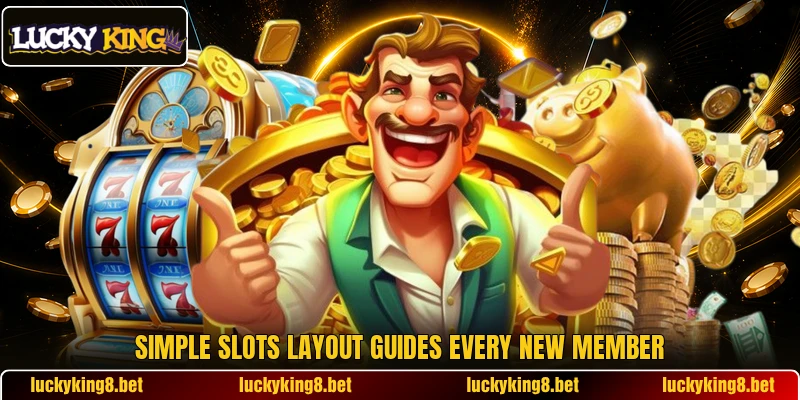Simple slots layout guides every new member