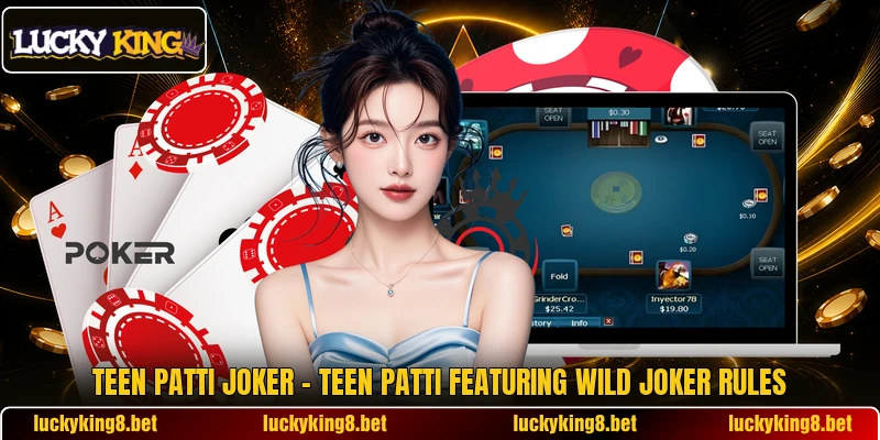 Teen Patti Joker – Teen Patti Featuring Wild Joker Rules